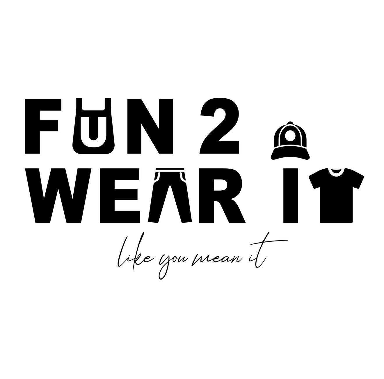 Fun 2 Wear It